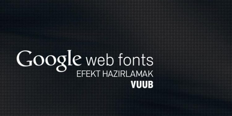 Google Web Font Efektleri