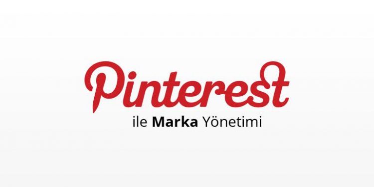 Marka Yönetimi ve Pinterest