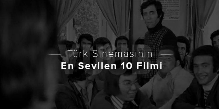 Türk Sinemasının En Sevilen 10 Filmi