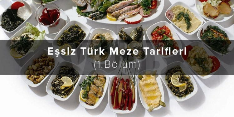Eşsiz Türk Meze Tarifleri (1.Bölüm)